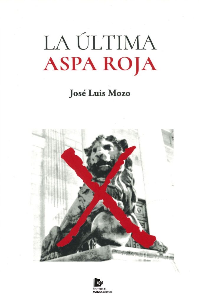 Libro 'La última aspa roja', de José Luis Mozo PORTADA LIBRO