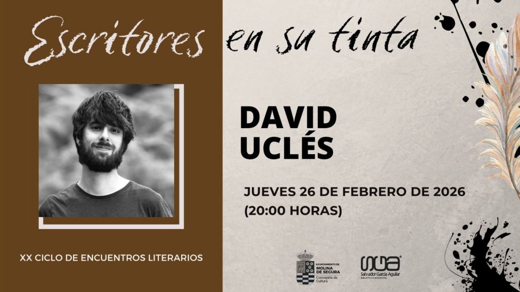 Ciclo 'Escritores en su tinta 2026' Molina David Uclés Día 26 CARTEL